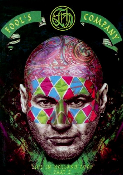 Fish: Fool's Company - Live In Holland 2002 Part 2, Night Of The Company (2002) poster
