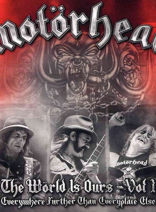 Motörhead: The Wörld Is Ours, Vol 1 - Everything Further Than Everyplace Else (2012) poster