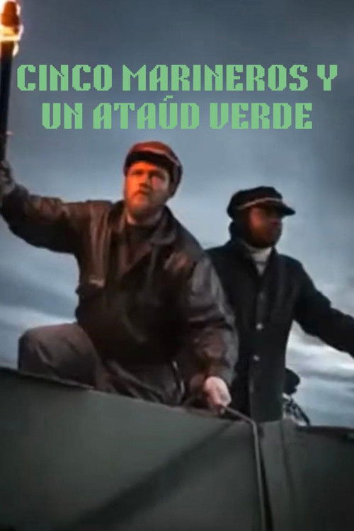 Cinco marineros y un ataúd verde (1999) poster