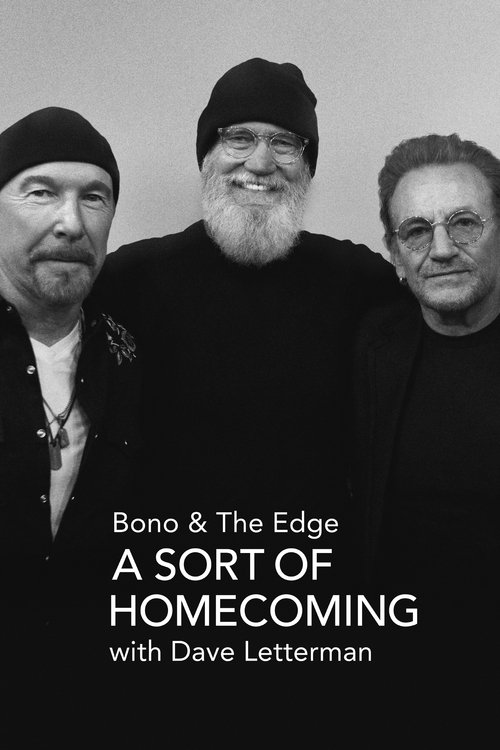 Bono & The Edge: A Sort of Homecoming with Dave Letterman (2023) poster