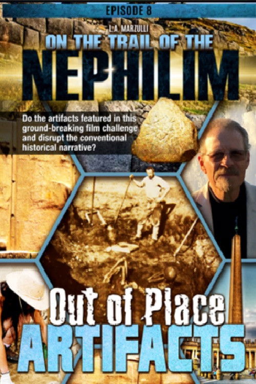 On the Trail of the Nephilim: Episode 8 - Out of Place Artifacts (2022) poster