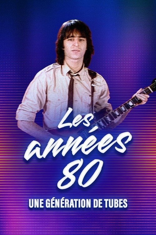 Les années 80, une génération de tubes (2025) poster