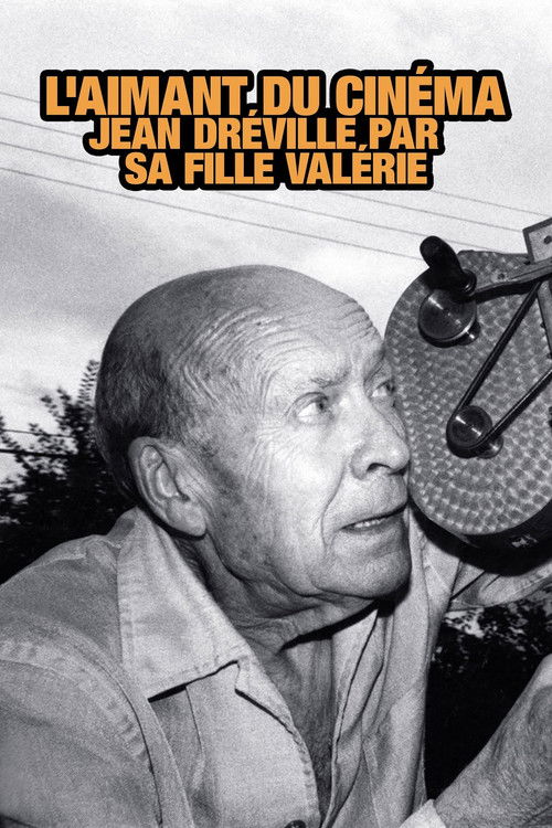 Jean Dréville, l'aimant du cinéma (2017) poster