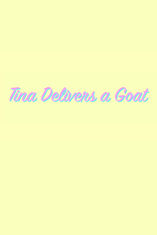 Tina Delivers a Goat (2013) poster