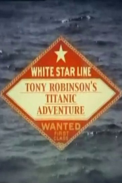 Tony Robinson's Titanic Adventure (2005) poster
