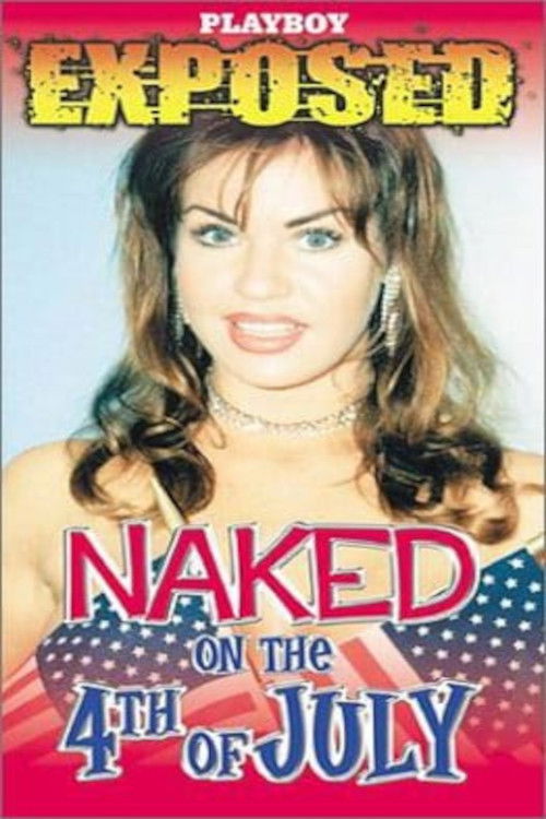 Playboy Exposed: Naked on the 4th of July (2002) poster