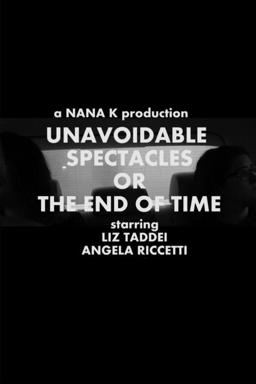 Unavoidable Spectacles or the End of Time (2013) poster