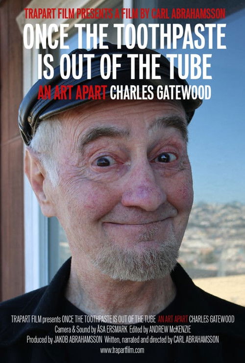 Once the Toothpaste Is Out of the Tube - An Art Apart: Charles Gatewood (2015) poster