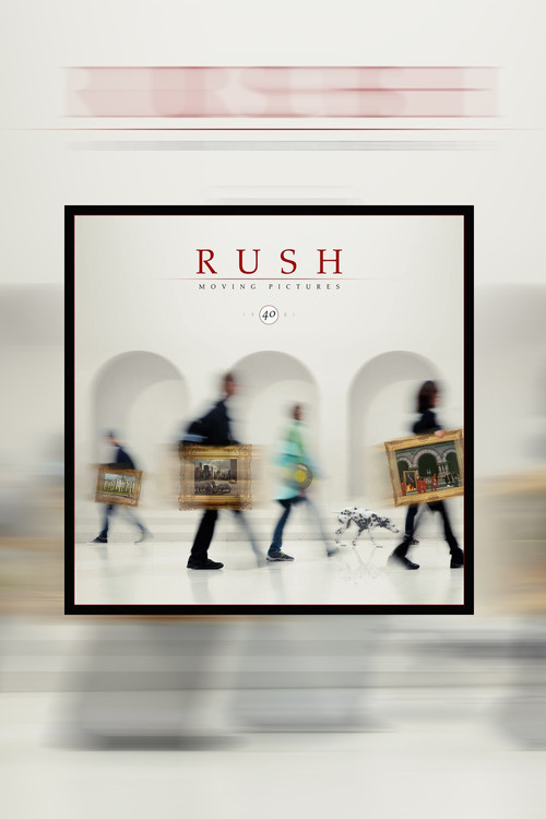 Rush: Moving Pictures (40th Anniversary Edition) (2022) poster
