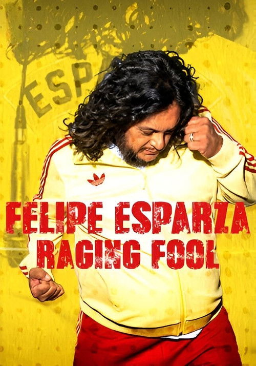 Felipe Esparza: Raging Fool (2025) poster