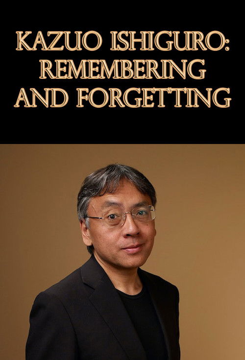 Kazuo Ishiguro: Remembering and Forgetting (2021) poster