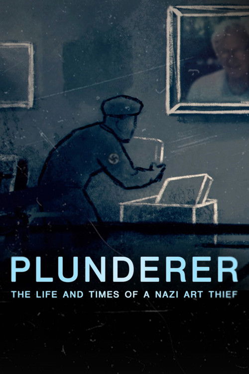 Plunderer: The Life and Times of a Nazi Art Thief (2024) poster