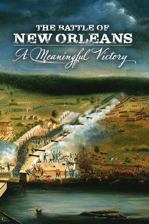 The Battle of New Orleans: A Meaningful Victory (2015) poster