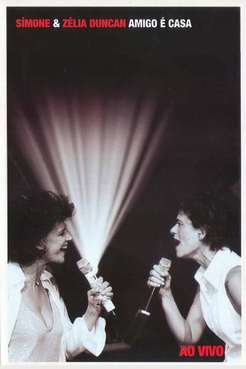 Simone & Zélia Duncan: Amigo é Casa (2008) poster