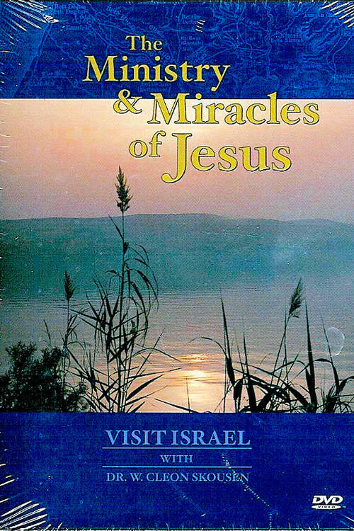 Visit Israel with Dr. W. Cleon Skousen - The Ministry & Miracles of Jesus (1985) poster