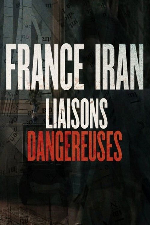 France Iran, liaisons dangereuses (2019) poster