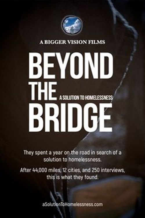 Beyond the Bridge: A Solution to Homelessness (2025) poster