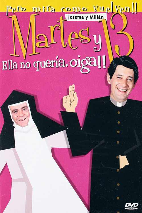 Martes y 13: Ella no quería, oiga!! (2003) poster