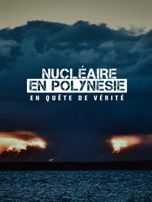 Nucléaire en Polynésie : en quête de vérité (2022) poster