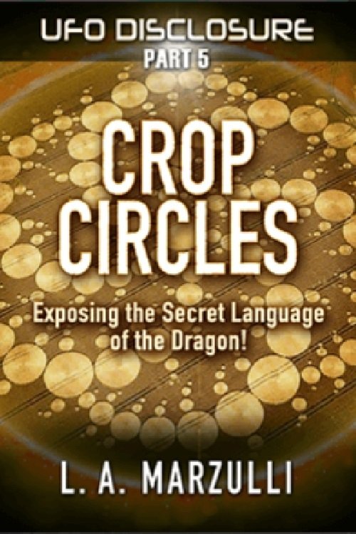 UFO Disclosure Part 5: Crop Circles - Exposing the Secret Language of the Dragon! (2023) poster