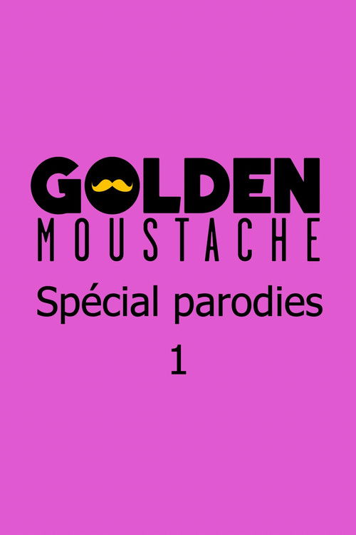 Golden Moustache - Spécial parodies (2015) poster