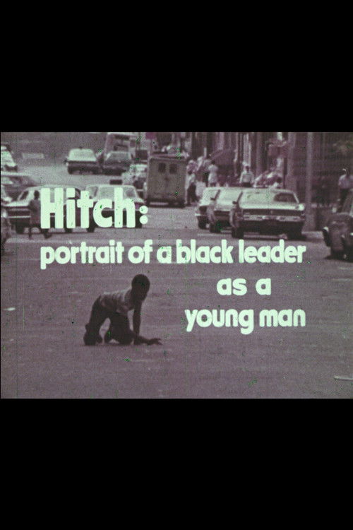 Hitch: A Portrait of a Black Leader As a Young Man (1972) poster