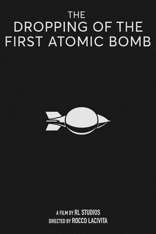 The Dropping of The First Atomic Bomb. An R & L Studios short. (2023) poster