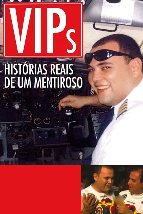 VIPs: Histórias Reais de um Mentiroso (2010) poster