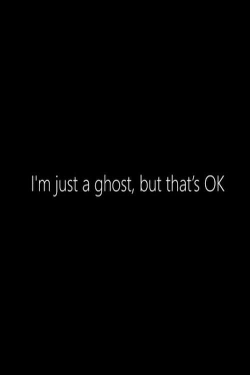 I'm just a Ghost, but that's OK (2020) poster