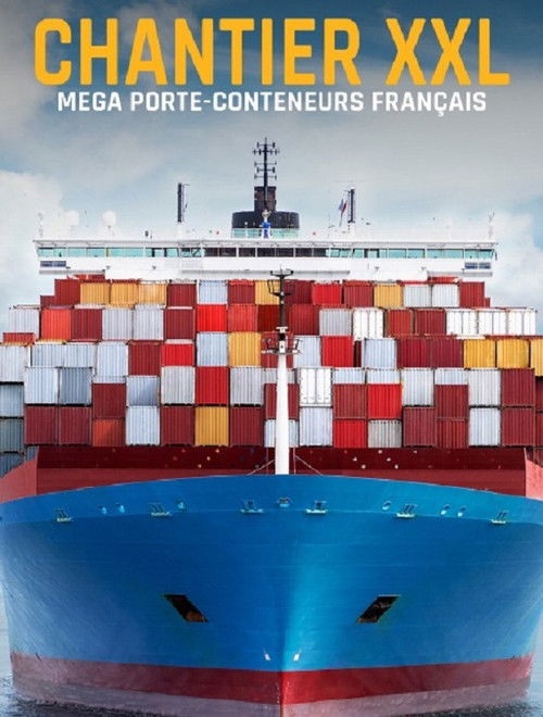 Chantier XXL : Méga porte-conteneurs français (2020) poster