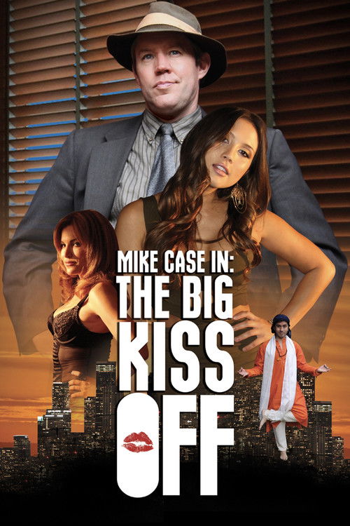 Mike Case in: The Big Kiss Off (2013) poster