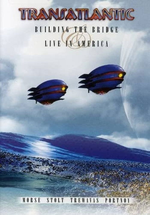 Transatlantic - Building the Bridge / Live in America (2006) poster
