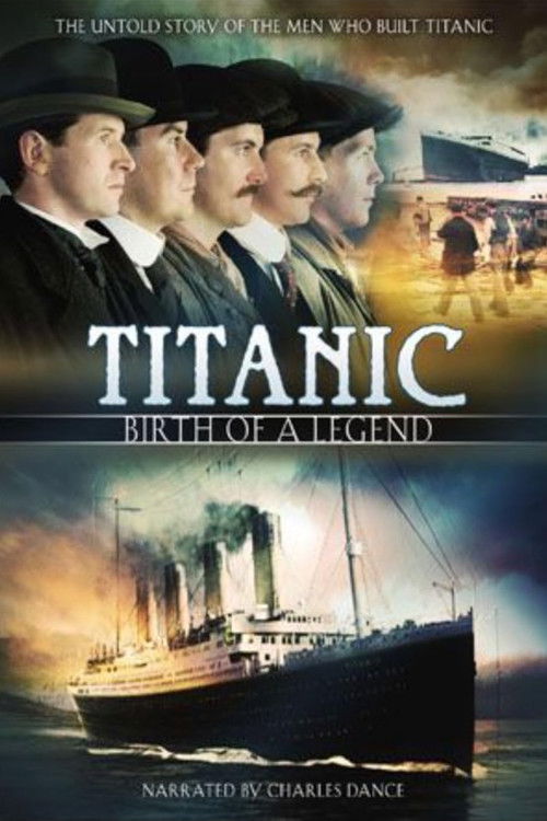 Titanic: Birth of a Legend (2005) poster