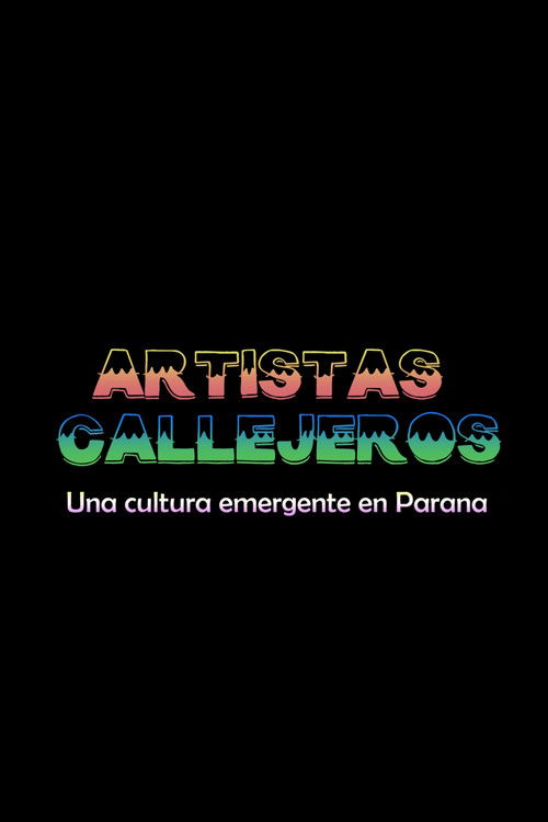 Artistas Callejeros: una cultura emergente en Paraná (2018) poster