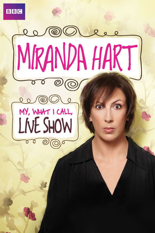 Miranda Hart - My, What I Call, Live Show (2014) poster