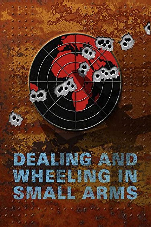 Dealing and Wheeling in Small Arms (2007) poster