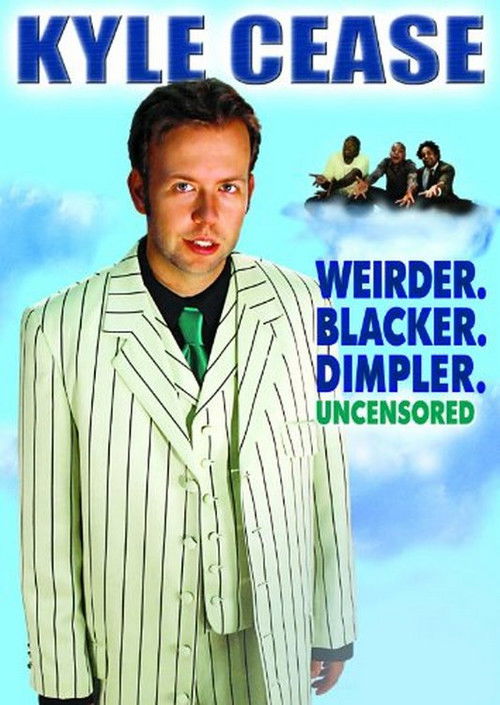 Kyle Cease: Weirder. Blacker. Dimpler. (2007) poster
