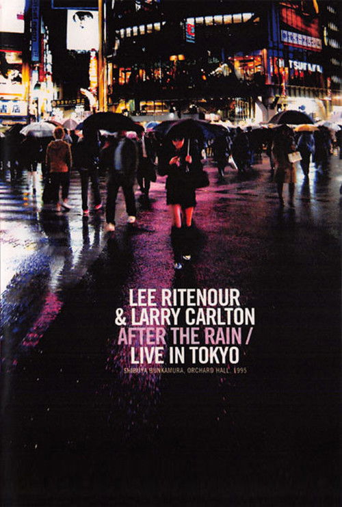 Larry Carlton & Lee Ritenour - After The Rain - Live in Japan 1995 (2010) poster