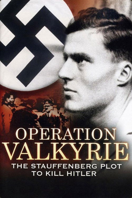 Operation Valkyrie: The Stauffenberg Plot to Kill Hitler (2008) poster