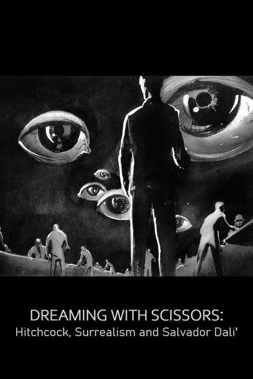Dreaming with Scissors: Hitchcock, Surrealism & Salvador Dali (2008) poster