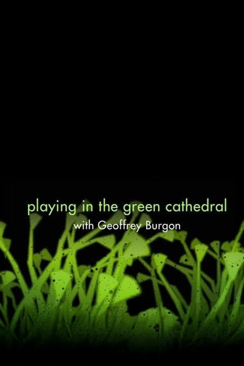 Playing in the Green Cathedral (2010) poster