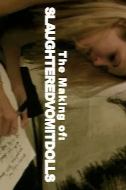 The Making of 'Slaughtered Vomit Dolls' (2006) poster