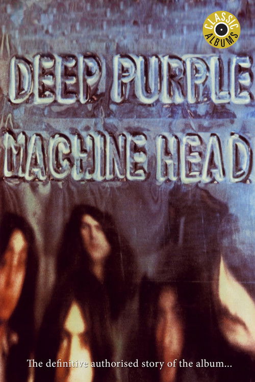 Classic Albums: Deep Purple - Machine Head (2002) poster