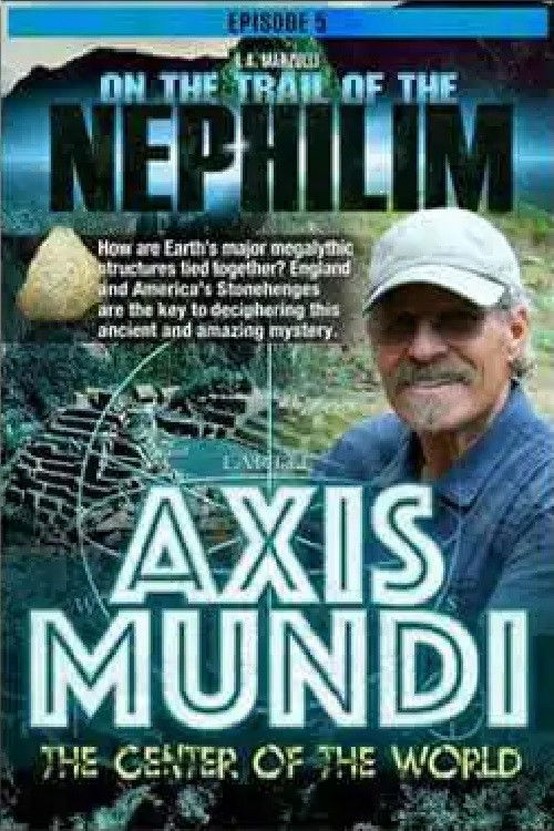 On the Trail of the Nephilim: Episode 5 - The Axis Mundi (2020) poster