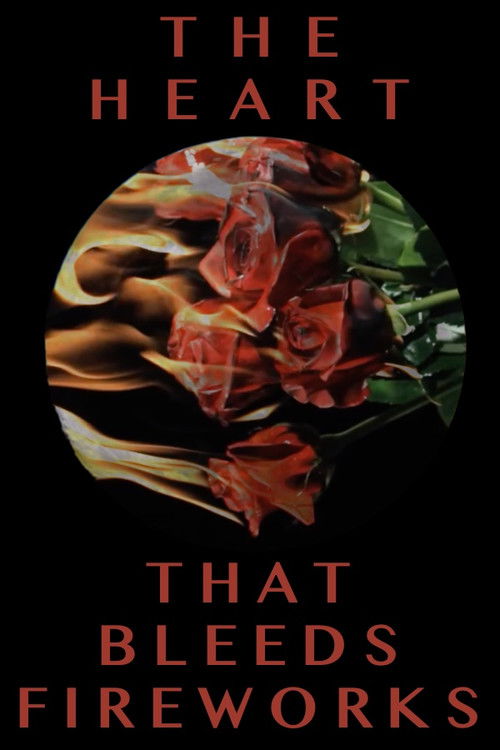 The Heart That Bleeds Fireworks (2019) poster