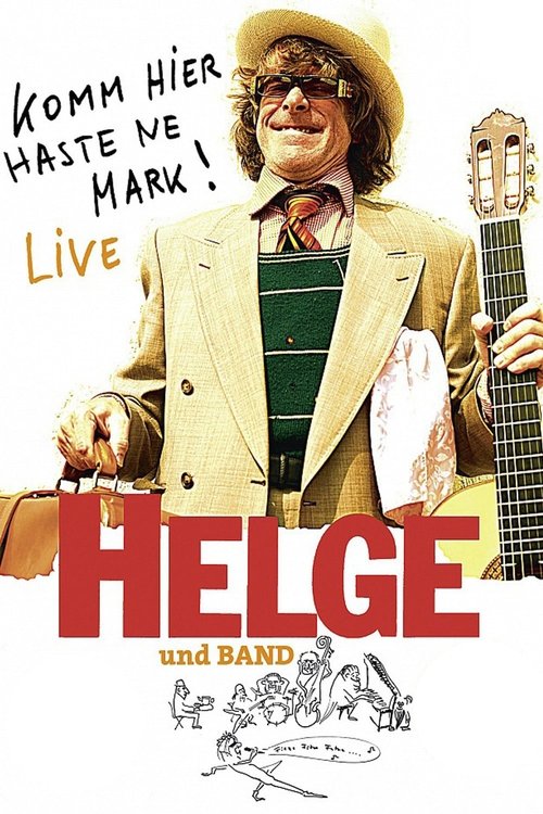 Helge - Komm hier haste ne Mark! Helge und Band live in Berlin (2011) poster