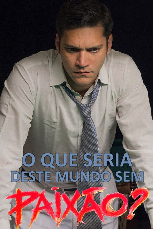 What of This World without Passion? (2016) poster