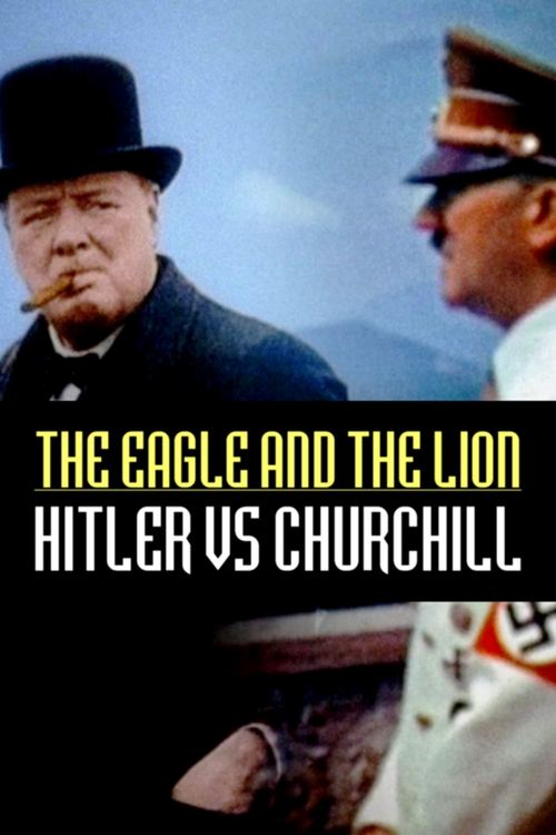 The Eagle and the Lion: Hitler vs Churchill (2017) poster