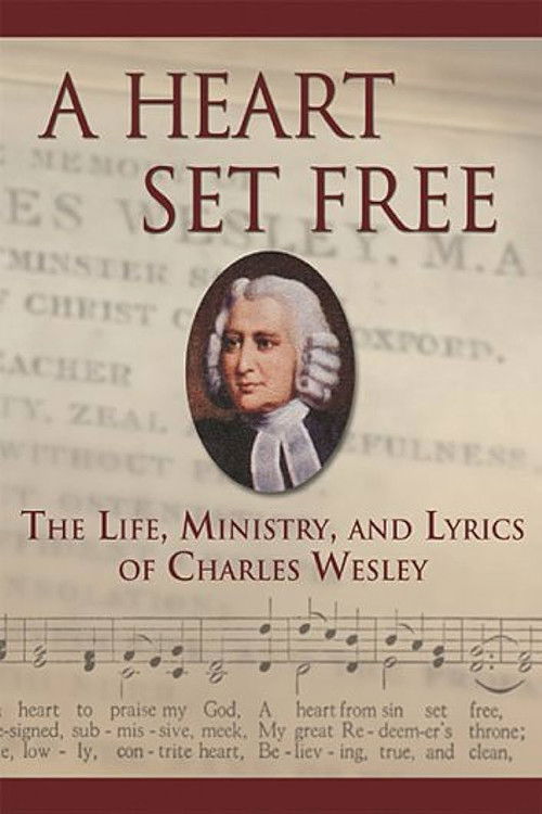 A Heart Set Free: Charles Wesley (2008) poster
