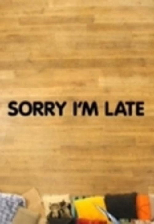 Sorry I'm Late (2008) poster